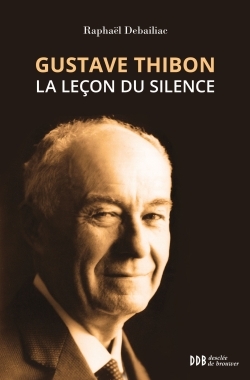 Gustave Thibon, la leçon du silence (9782220066257-front-cover)