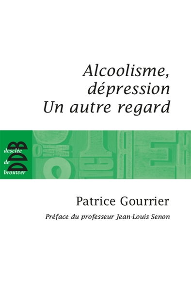 Alcoolisme, dépression, Un autre regard... (9782220060576-front-cover)