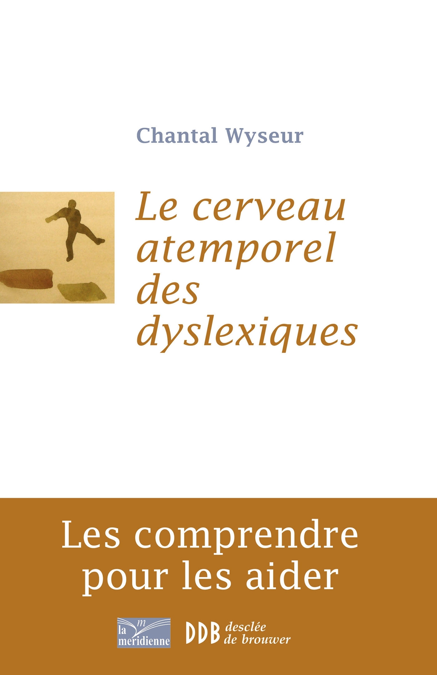 Le cerveau atemporel des dyslexiques, Les comprendre et les aider (9782220061580-front-cover)