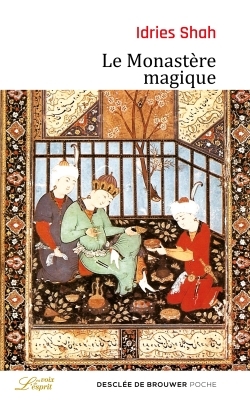 Le Monastère magique, Philosophie pratique et analogique du Moyen-Orient et d'Asie centrale (9782220091969-front-cover)