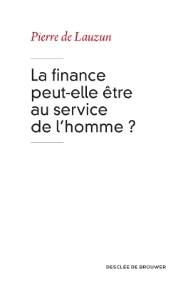 La finance peut-elle être au service de l'homme ? (9782220067339-front-cover)