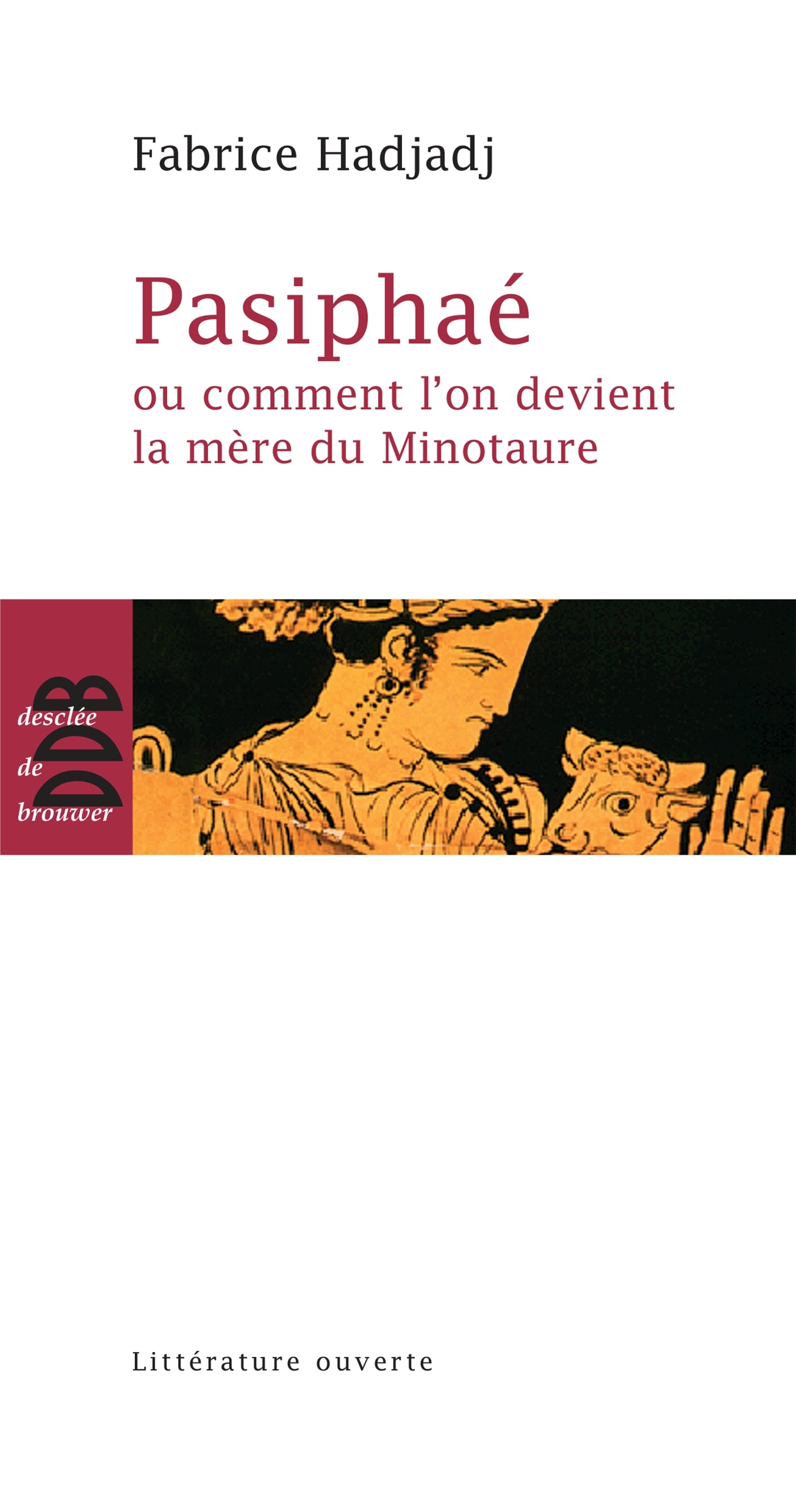 Pasiphaé, Ou comment l'on devient la mère du Minotaure (9782220060927-front-cover)