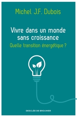 Vivre dans un monde sans croissance, Quelle transition énergétique ? (9782220079837-front-cover)
