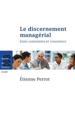 Le discernement managérial, Entre contraintes et conscience (9782220064611-front-cover)