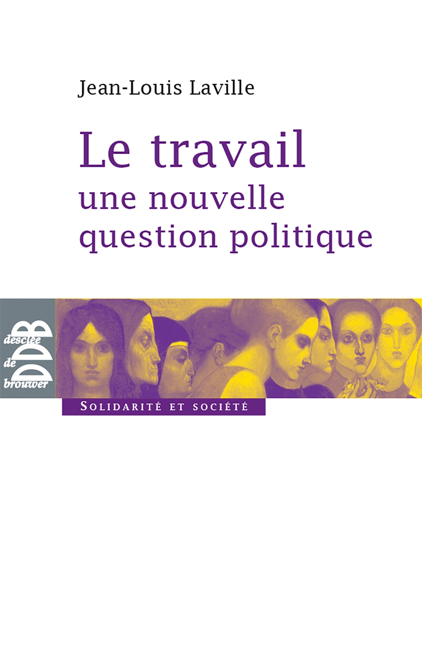 Le travail, une nouvelle question politique (9782220059563-front-cover)