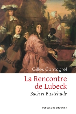 La Rencontre de Lubeck, Bach et Buxtehude (9782220075846-front-cover)