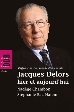 Jacques Delors hier et aujourd'hui (9782220065885-front-cover)