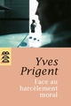 Face au harcèlement moral, Approche clinique et psychométrique. Manuel de diagnostic, prévention et conduite à tenir (9782220058276-front-cover)