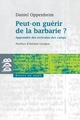 Peut-on guérir de la barbarie ?, Apprendre des écrivains des camps (9782220064574-front-cover)