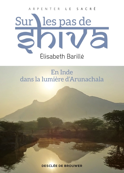 Sur les pas de Shiva, En Inde, dans la lumière d' Arunachala (9782220097473-front-cover)