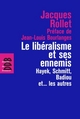 Le libéralisme et ses ennemis, Hayek, Schmitt, Badiou et... les autres (9782220064161-front-cover)