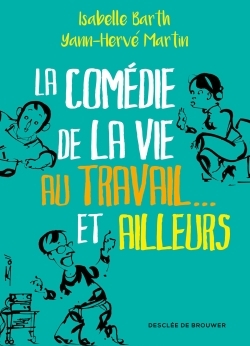 La comédie de la vie au travail... et ailleurs (9782220086033-front-cover)