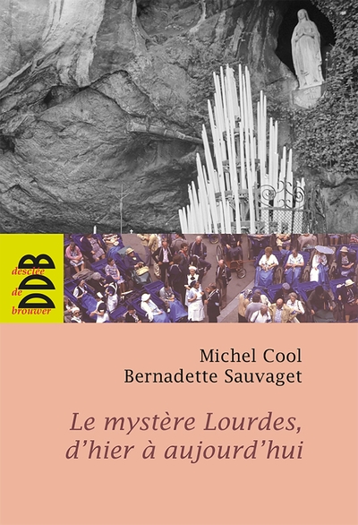 Le mystère Lourdes, d'hier à aujourd'hui (9782220059549-front-cover)