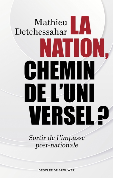 La Nation, chemin de l'universel ?, Sortir de l'impasse post-nationale (9782220097701-front-cover)
