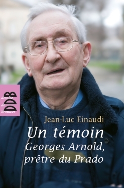 Un témoin, Georges Arnold, prêtre du Prado (9782220058153-front-cover)