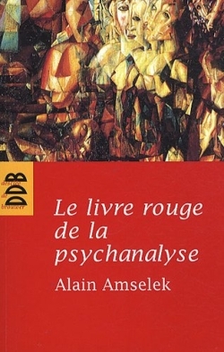 Le livre rouge de la psychanalyse, Tome 1 : L'écoute de l'intime et de l'invisible (9782220062303-front-cover)