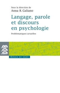 Langage, parole et discours en psychologie, Problématiques actuelles (9782220062952-front-cover)