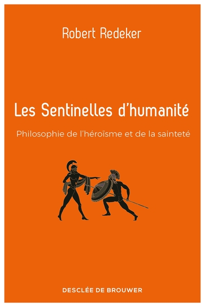 Les Sentinelles d'humanité, Philosophie de l'héroïsme et de la sainteté (9782220096544-front-cover)