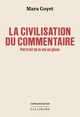 La civilisation du commentaire, Portrait de la vie en glose (9782073060945-front-cover)
