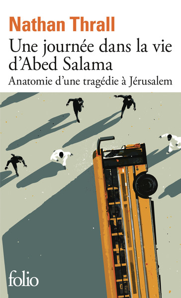 Une journée dans la vie d'Abed Salama, Anatomie d'une tragédie à Jérusalem (9782073099174-front-cover)