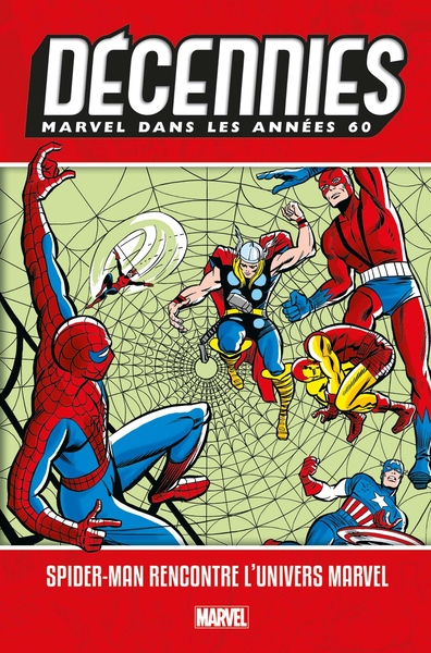 Décennies: Marvel dans les Années 60 - Spider-Man rencontre l'univers Marvel (9782809480085-front-cover)