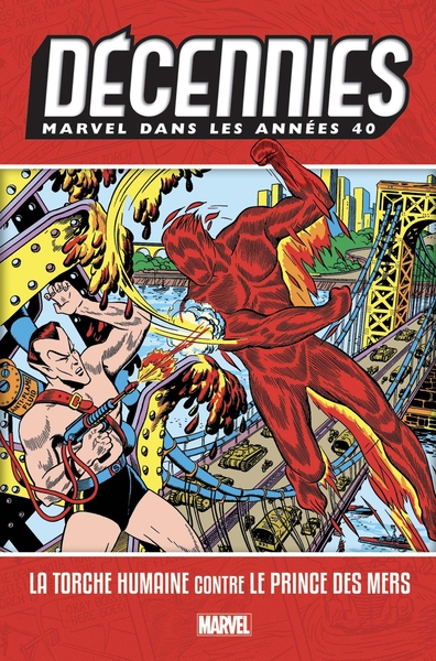 Décennies : Marvel dans les années 40 - La Torche Humaine contre le Prince des Mers (9782809480054-front-cover)