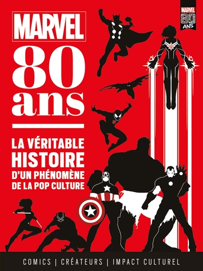Marvel 80 ans : La véritable histoire d'un phénomène de la pop culture (9782809489149-front-cover)