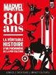 Marvel 80 ans : La véritable histoire d'un phénomène de la pop culture (9782809489149-front-cover)