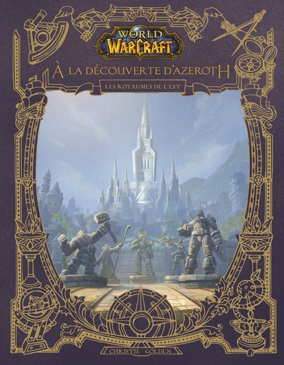 World of Warcraft : À la découverte d'Azeroth - Les royaumes de l'Est (9782809492798-front-cover)