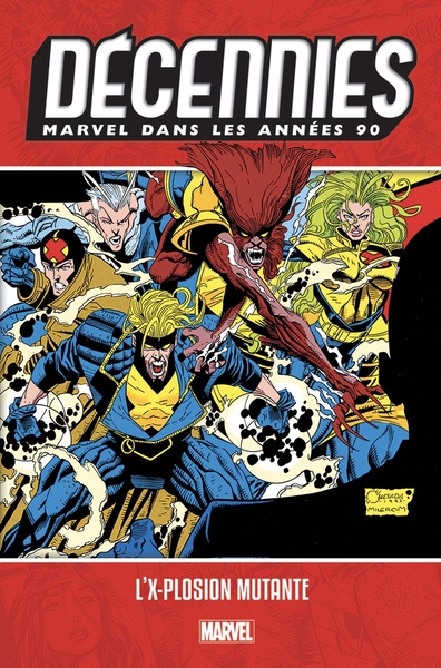 Décennies: Marvel dans les années 90 - L'X-plosion mutante (9782809480184-front-cover)