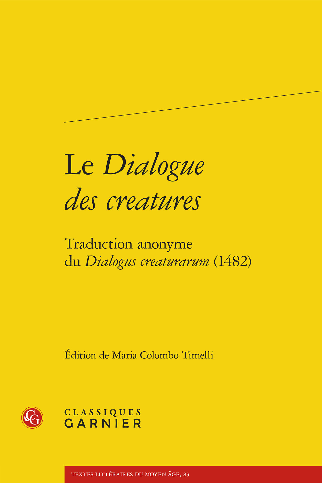 Le Dialogue des creatures, Traduction anonyme du Dialogus creaturarum (1482) (9782406201663-front-cover)