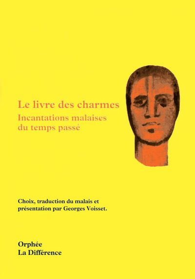 Le livre des charmes - Incantations malaises du temps passé (9782729111533-front-cover)
