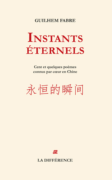 Instants éternels - Cent et quelques poèmes appris par coeur en Chine (9782729121068-front-cover)