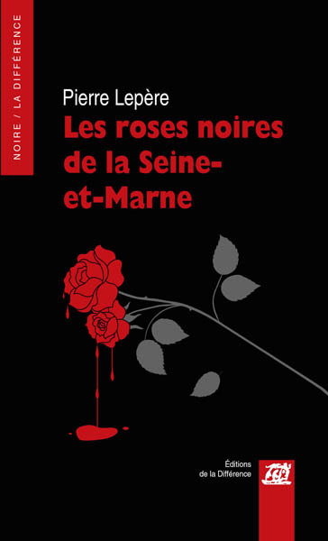 Les roses noires de la Seine-et-Marne (9782729121587-front-cover)