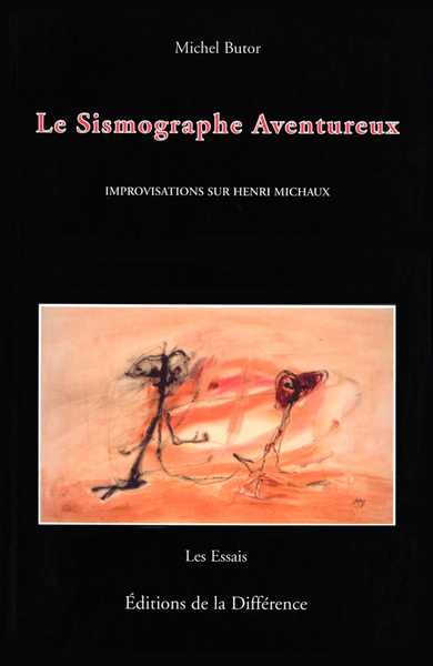 Improvisations sur Henri Michaux Le Sismographe aventureux (9782729112455-front-cover)
