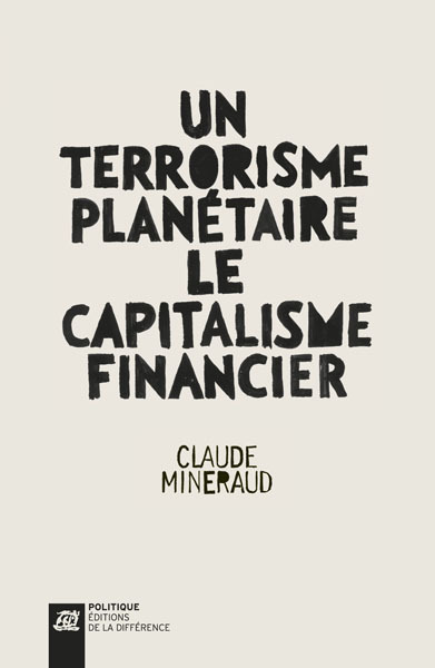 Un terrorisme planétaire le capitalisme financier (9782729119430-front-cover)