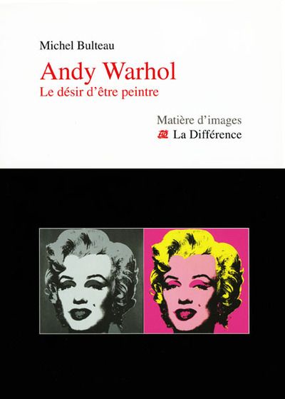 Andy Warhol désir d'être peint (9782729118266-front-cover)