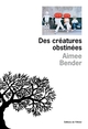 Des créatures obstinées (9782879295084-front-cover)