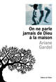 On ne parle jamais de Dieu à la maison (9782879291420-front-cover)