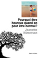 Pourquoi être heureux quand on peut être normal ? (9782879298702-front-cover)