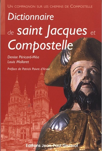 DICTIONNAIRE DE SAINT JACQUES ET COMPOSTELLE (9782877478847-front-cover)