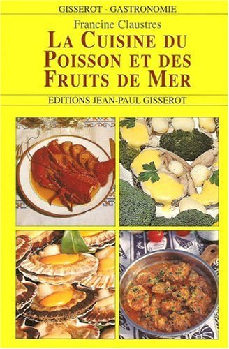 La cuisine du poisson et des fruits de mer (9782877472074-front-cover)
