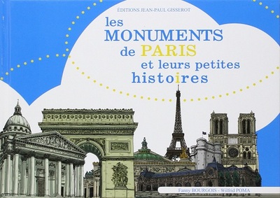 LES MONUMENTS DE PARIS ET LEURS PETITES HISTOIRES (9782877478366-front-cover)