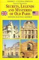 SECRETS, LEGENDS AND MYSTERIES OF OLD PARIS (9782877479677-front-cover)