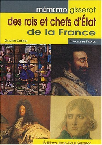 MEMENTO GISSEROT DES ROIS ET CHEFS D'ETAT DE LA FRANCE (9782877477703-front-cover)