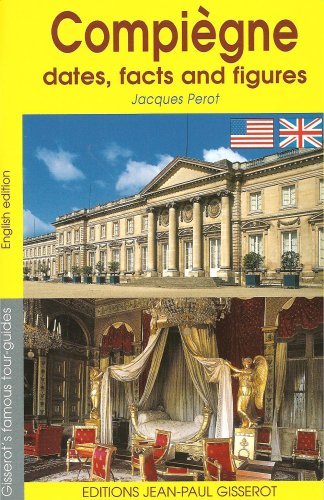 COMPIEGNE DATES,FACTS AND FIGURES (9782877478250-front-cover)