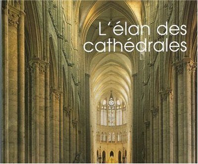 L'élan des cathédrales - Paris, Chartres, Reims, Amiens (9782877476782-front-cover)