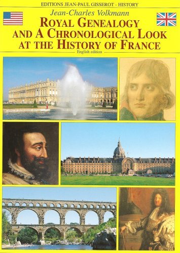 Royal genealogy and a chronological look at the history of France (9782877476294-front-cover)