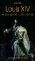 Louis XIV - le plus grand roi du monde (9782877477727-front-cover)