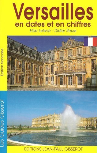 VERSAILLES, EN DATES ET EN CHIFFRES (9782877477451-front-cover)